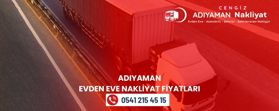 Adıyaman Evden Eve Nakliyat Fiyatları