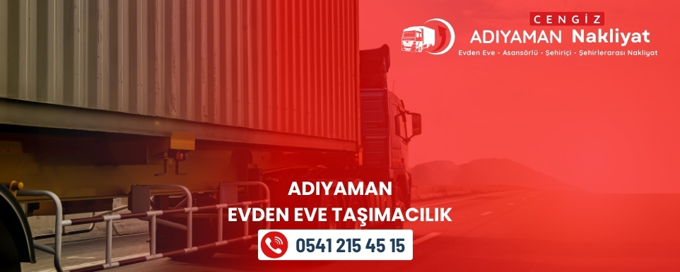 Adıyaman Evden Eve Taşımacılık
