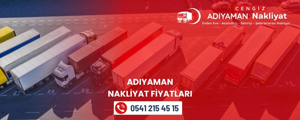 Adıyaman Nakliyat Fiyatları