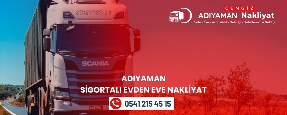 Adıyaman Sigortalı Evden Eve Nakliyat