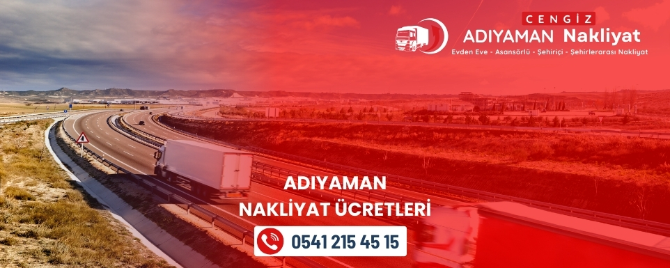 Adıyaman Nakliyat Ücretleri